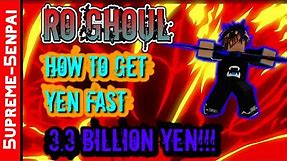 How To Get Yen Fast Ro Ghoul | 3.3 billion yen/week (2021 UPDATED!!!)
