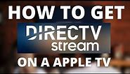 How To Get Direct TV Streaming App on a Apple TV