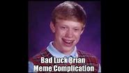 Bad Luck Brian Meme Compilation