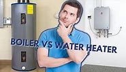 Boilers vs Water Heaters: What's the difference?