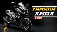 2024 Yamaha XMAX: Elevating Your Riding Experience to New Heights