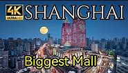 Biggest Mall, Shanghai, 16 Billion RMB Invested, Luxurious Shopping Center | China Street Walking 4K