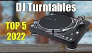 DJ Turntables : Top 5 Best DJ Turntables 2022