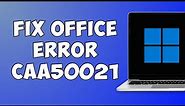 How to Fix Office Error CAA50021 | Number of Retry Attempts Exceeds Expectations