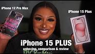 iPHONE 15 PLUS PINK UNBOXING & SET UP | REVIEWING & COMPARING TO iPHONE 12 PRO MAX