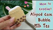 How to crochet Airpod cases : Bubble Milk Tea (US English Pattern)