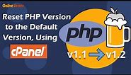 Reset PHP Version to the Default Version, Using cPanel with @OnliveServer