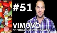 VIMOVO (NAPROXEN/ESOMEPRAZOLE) - PHARMACIST REVIEW - #51