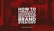 Restaurant Brand Strategy: Building A Strong Brand In 2024