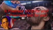 Is Powerade GOOD for you? Is Powerade BAD for you? **UPDATED 2021**