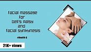 How to do facial massage for bell's palsy and facial synkynesis