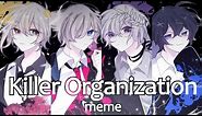 Killer Organization meme