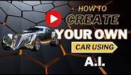 How to Design Your Car Using AI: A Complete Guide