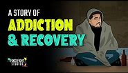 A Story of Addiction and Recovery | Animated Cartoon