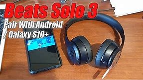 Pair Beats Solo 3 Headphone With Android / Galaxy S10+ | Non Apple Devices