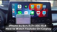iPhone 6s/6s+/7/7+ iOS 15.8 Watch Youtube On Carplay