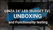 GINZA 24” LED TV (BUDGET TV) UNBOXING & Functionality testing