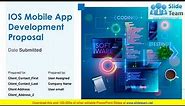 IOS Mobile App Development Proposal PowerPoint Presentation Slides