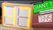 GIANT Modular 7 Segment Display - Easy DIY Guide
