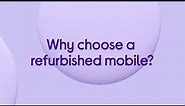 Why choose a refurbished mobile