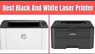 Top 6 Best Black And White Laser Printer for Office & Home Use in 2023