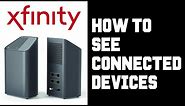 Xfinity How To See Connected Devices - xFinity How To See Who is on My Wifi Instructions Guide Help