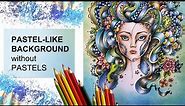 How to create an easy pastel-like background using coloured pencils. - Colouring tutorial