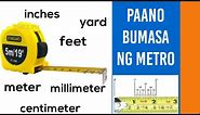 PAANO BUMASA NG METRO | How to read a Steel Tape Measure