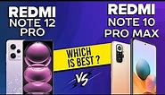 Redmi Note 12 Pro VS Redmi Note 10 Pro Max