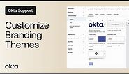Customize Branding Themes | Okta Support