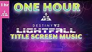 Destiny 2 Lightfall Title Screen | 1 Hour Loop
