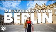12 BEST THINGS TO DO IN BERLIN