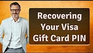 Recovering Your Visa Gift Card PIN