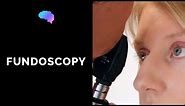 Fundoscopy (Ophthalmoscopy) - OSCE Guide | UKMLA | CPSA