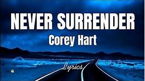 NEVER SURRENDER - COREY HART (Lyrics)