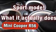 Sport mode! - What the sport button actually does on an R56 Mini Cooper