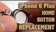 iPhone 6 Plus Home Button Replacement