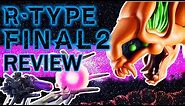Is R-Type Final 2 Worth Buying? - Full Review
