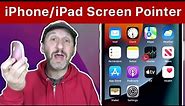 Showing a Screen Pointer Indicator On an iPhone Or iPad