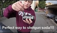 How to Shotgun a soda!!!!