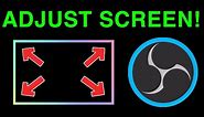 OBS STUDIO HOW TO ADJUST SCREEN SIZE!