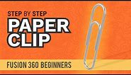 How to 3D Model a Paper Clip - Learn Autodesk Fusion 360 in 30 Days: Day #3