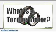 What is a Torque Motor?