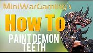 How To: Paint Demon Teeth