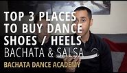 Top 3 Places To Buy Bachata & Salsa Dance Shoes & Heels - BDATV Episode #5 - Bachata Dance Academy