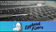 How to Replace a Key on Your Alienware Laptop's Keyboard - Tutorial by a Certified Technician