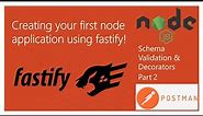 Creating your first node app with Fastify! Pt 2 (Schema Validation and Decorators)