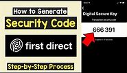 Generate Security Code First Direct | First Direct Generate Transaction Code |Security Number FD App