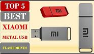 Top 5 Best Xiaomi Metal USB Flash Drives in 2024;United States of America