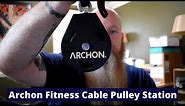 Archon Fitness Pulley Cable Station Unboxing and Set Up.